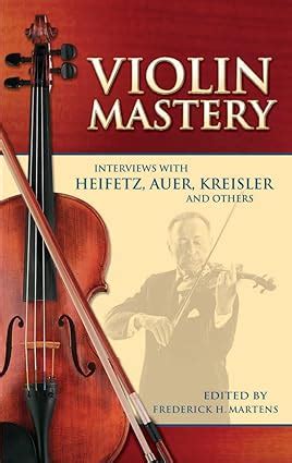 Amazon.com: Violin Mastery: Interviews with Heifetz, Auer, Kreisler and ...