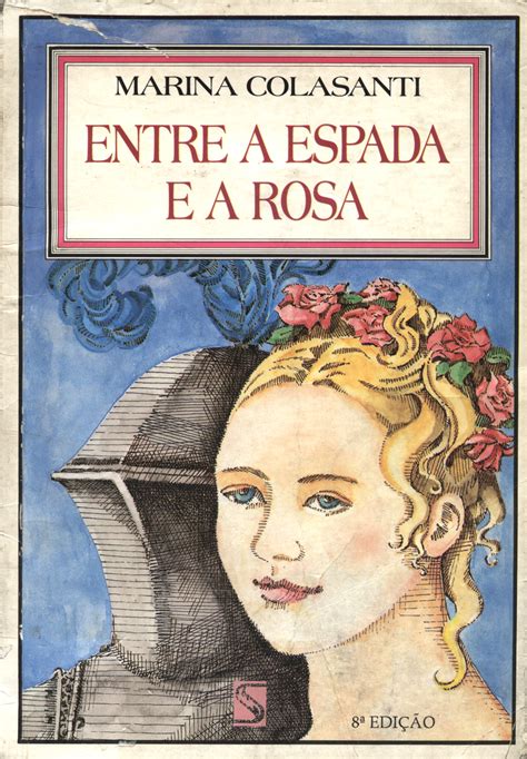 Livro Entre A Espada E A Rosa - Entre a Espada e a Rosa | Marina Colasanti