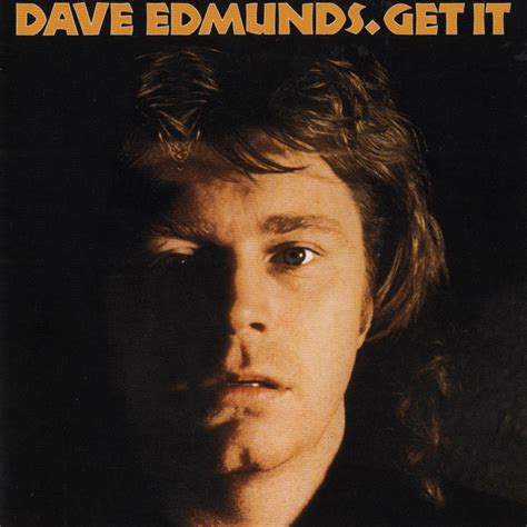 Dave Edmunds - Get It - Reviews - Album of The Year