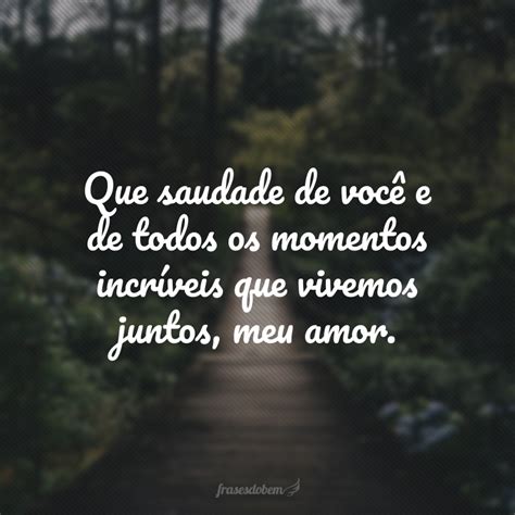 Saudades Frases De Amor A Distância - 50 frases de saudades do amor para quem não suporta a distância