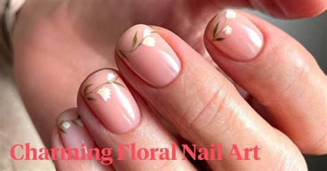 10 Floral Nail Art Designs to Try for Stunning Nails