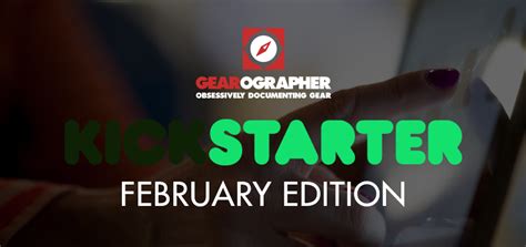 Kickstarter: February Edition - GEAROGRAPHY