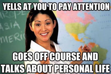 Yells at you to pay attention goes off course and talks about personal ...