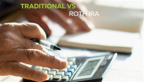 Traditional vs. Roth IRA - JMC Wealth Management