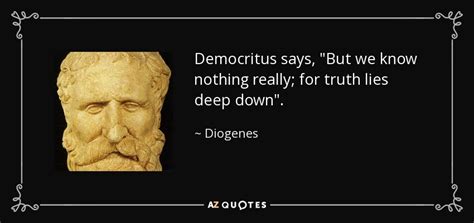 diogenes quote democritus        truth