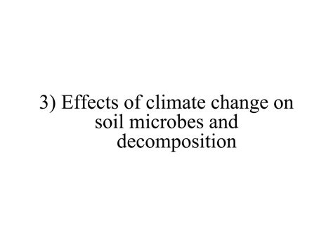 PPT - Climate change influence on decomposition and soil microbes ...