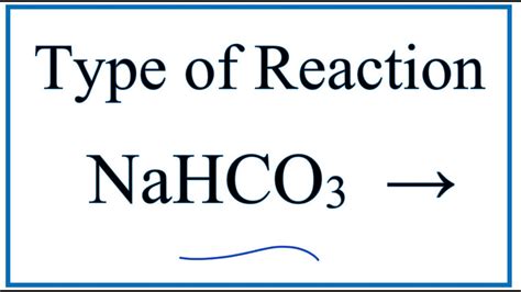 Type of Reaction for NaHCO3 = Na2CO3 + H2O + CO2 - YouTube