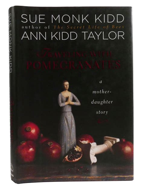 TRAVELING WITH POMEGRANATES A Mother-Daughter Story by Sue Monk Kidd