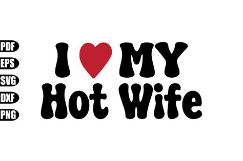 I Love My Hot Wife Svg Illustration par creativekhadiza124 · Creative