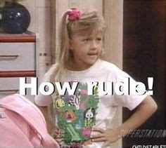 full house memes how rude - Google Search | Full house quotes, Full ...