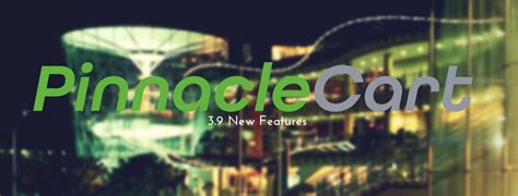 Pinnaclecart new version PinnacleCart's eCommerce Blog - Tips for ...