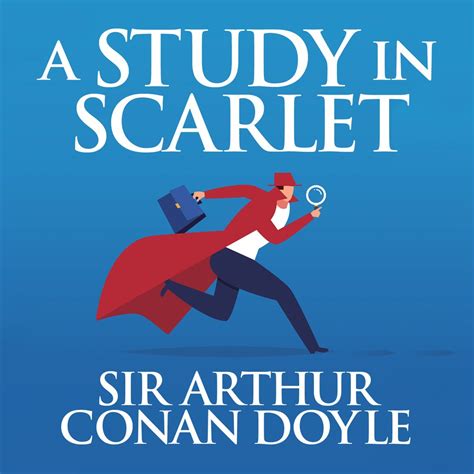 A Study in Scarlet - Audiobook, by Arthur Conan Doyle | Chirp
