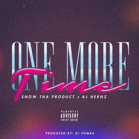 Snow Tha Product – One More Time Lyrics | Genius Lyrics