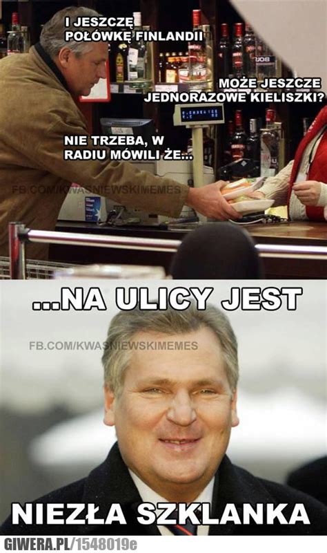 Kwaśniewski - zdjęcia, obrazki, kwejk - Giwera.pl