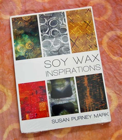 Terri Stegmiller Art and Design: Soy Wax Inspirations