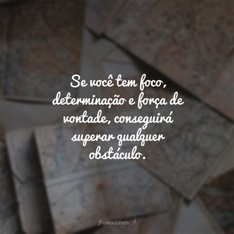 Frase De Determinação E Foco - 40 frases de foco e determinação que motivarão suas conquistas