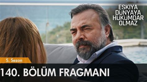 Eşkıya Dünyaya Hükümdar Olmaz 140. Bölüm Fragmanı | Yeni Sezon - YouTube