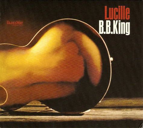 B.B. King – Lucille (2014, CD) - Discogs
