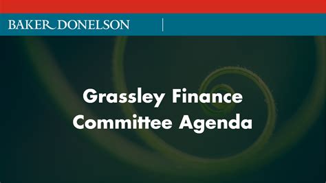 grassley finance committee agenda highlights oversight baker donelson