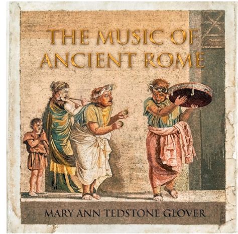 The Music of Ancient Rome | Mary Ann Tedstone Glover