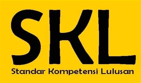 Standar Kompetensi Lulusan SKL Pengertian Dan Fungsinya