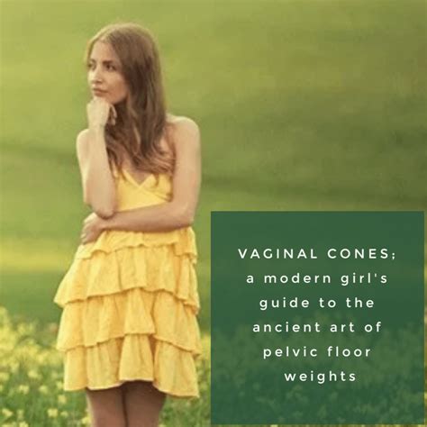 Vaginal cones? A specialist physio explains the art of using pelvic ...