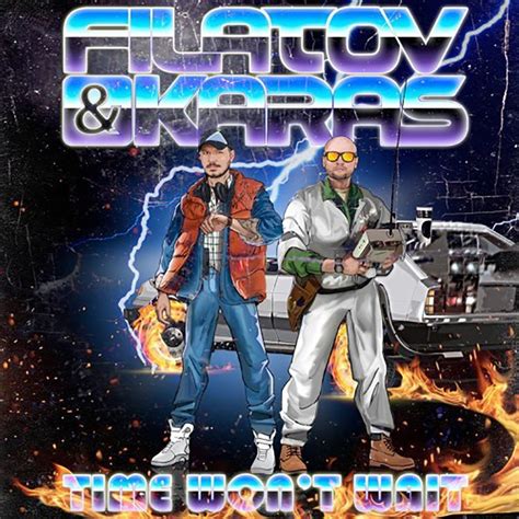 Filatov & Karas – Time Won't Wait Lyrics | Genius Lyrics