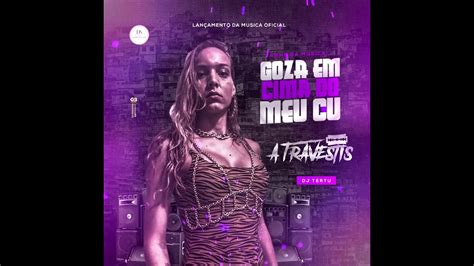 Gozando No Cu Do Travesti - A Travestis - Goza Em Cima do meu Cu (Audio Oficial) - YouTube