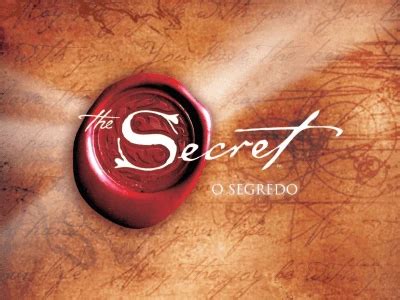Frases Do Livro O Segredo - 40 frases do livro O Segredo para colocar em prática a lei da atração