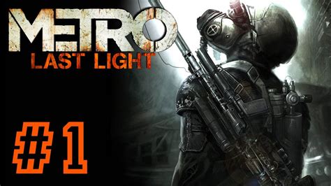 METRO: Last Light PART 1 Playthrough [PS3] TRUE-HD QUALITY - YouTube