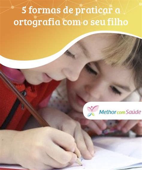 5 formas de praticar a ortografia com o seu filho Aprender a escrever ...