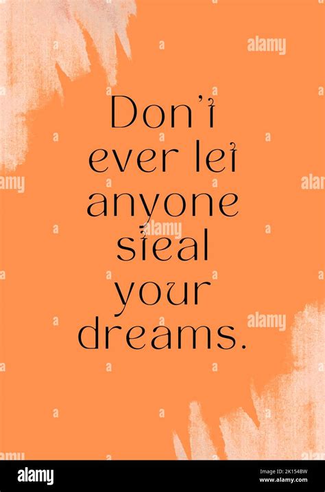 Don't ever let anyone steal your dreams. Dream Quote. Watercolor Quotes ...