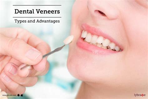 Dental Veneers - Types and Advantages - By Dr. Nishi Tandon | Lybrate