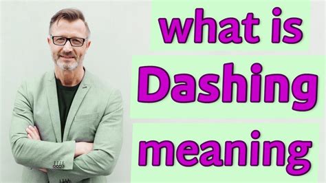 Dashing | Definition of dashing - YouTube