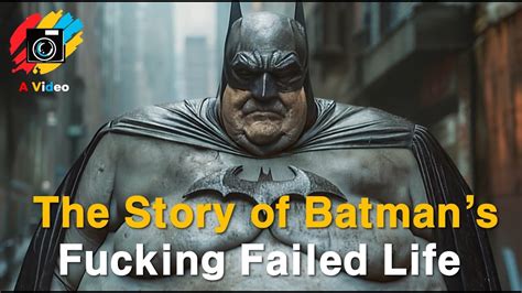 minute story batmans fucking failed life feat dc comics youtube