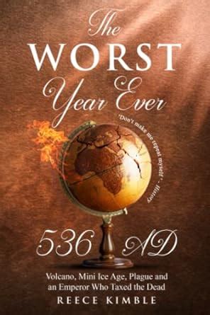 Amazon.com: The Worst Year Ever 536 AD: Volcano, Mini Ice Age, Plague ...
