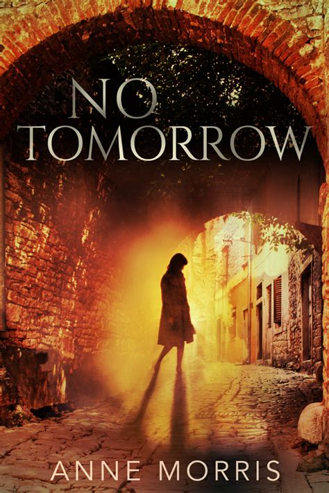 No Tomorrow - Anne Morris Books