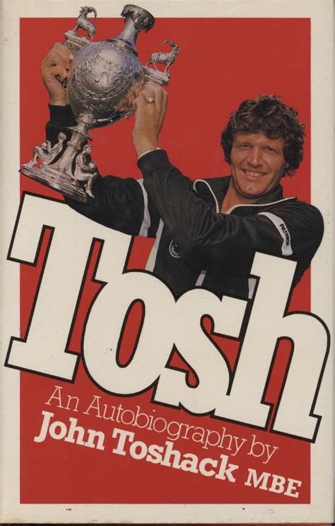 TOSH - AN AUTOBIOGRAPHY BY JOHN TOSHACK MBE - Football Biographies ...