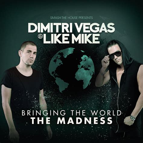 Dimitri Vegas & Like Mike – Bringing The World The Madness - Haiangriff