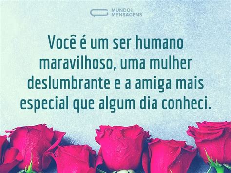 Elogio A Um Amigo Especial - Mensagens para Amiga Especial - Mundo das Mensagens