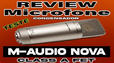 Review - Microfone M-Audio Nova (Class A Fet) - YouTube