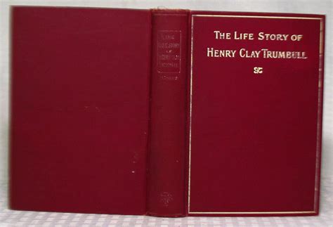 The Life Story of Henry Clay Trumbull by Philip E. Howard: Good