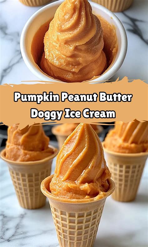 Pumpkin Peanut Butter Doggy Ice Cream Recipe: Healthy Frozen Treat for