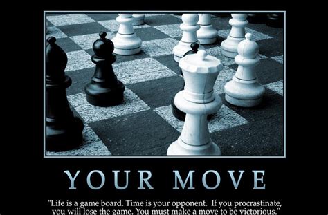 Learn from Others: YOUR MOVE. Life is a gameboard. Time is your ...