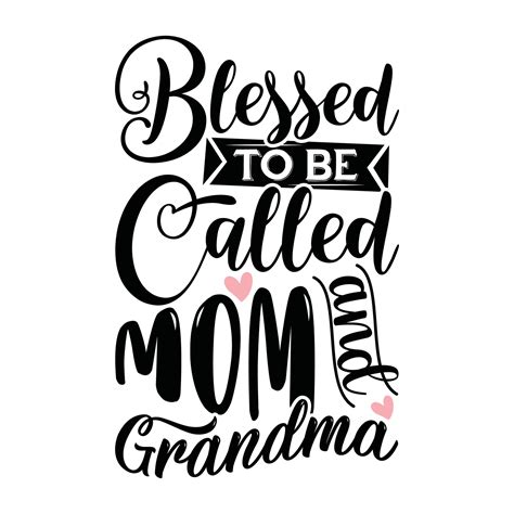 blessed to be called mom and grandma quotes lettering design 27958969