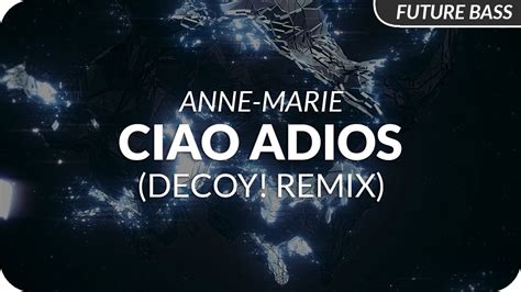 Anne-Marie - Ciao Adios (Decoy! Remix) - YouTube