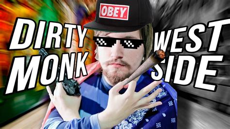 DIRTY MONK WEST SIDE - YouTube