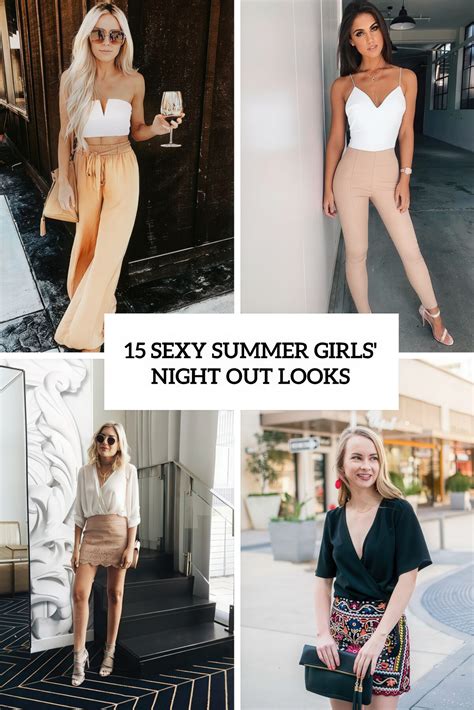 15 Sexy Summer Girls' Night Out Looks - Styleoholic