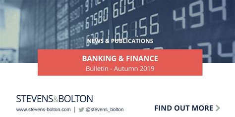 banking finance bulletin autumn  stevens bolton llp