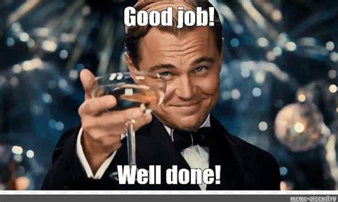 Meme: "Good job! Well done!" - All Templates - Meme-arsenal.com